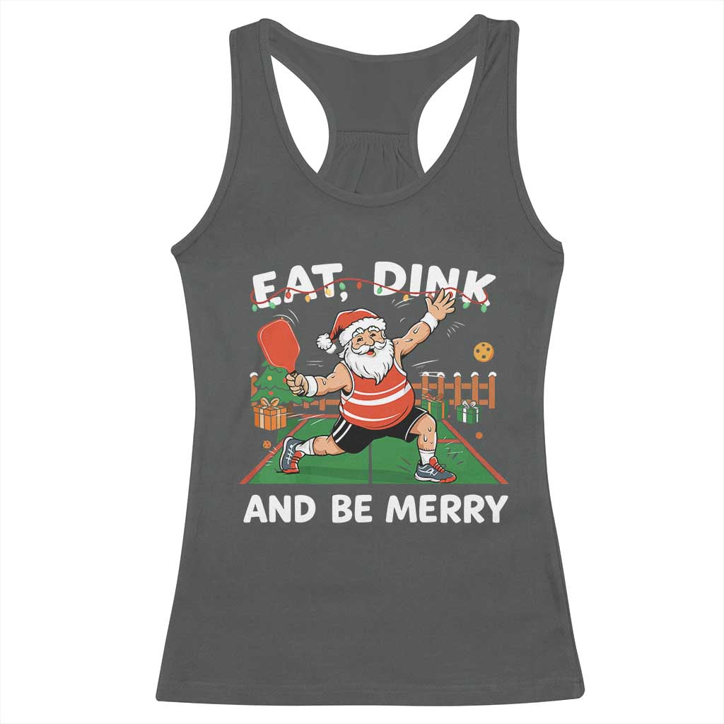 Funny Christmas Pickleball Racerback Tank Top Eat Dink And Be Merry Xmas Santa TS11 Dark Heather Print Your Wear