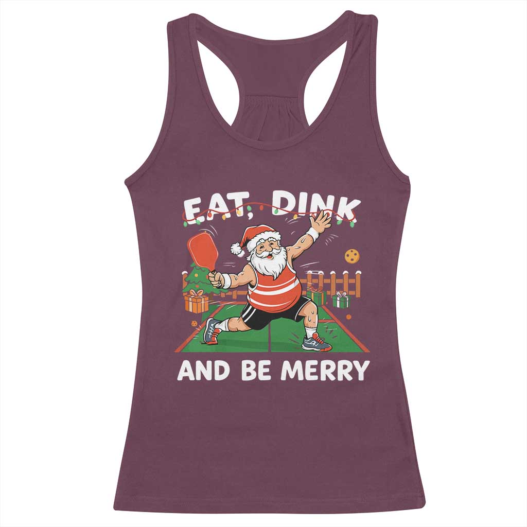 Funny Christmas Pickleball Racerback Tank Top Eat Dink And Be Merry Xmas Santa TS11 Maroon Print Your Wear