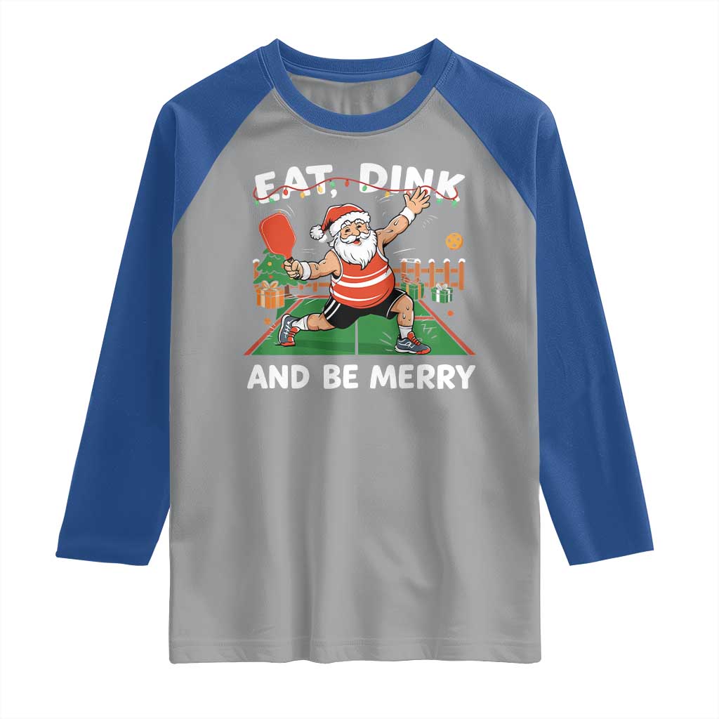 Funny Christmas Pickleball Raglan Shirt Eat Dink And Be Merry Xmas Santa TS11 Sport Gray Royal Print Your Wear