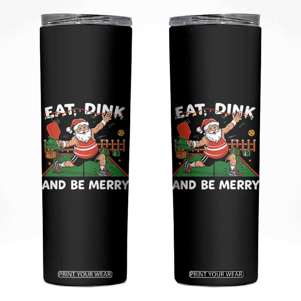 Funny Christmas Pickleball Skinny Tumbler Eat Dink And Be Merry Xmas Santa TS11 Black Print Your Wear