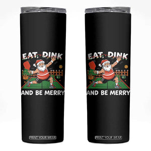 Funny Christmas Pickleball Skinny Tumbler Eat Dink And Be Merry Xmas Santa TS11 Black Print Your Wear
