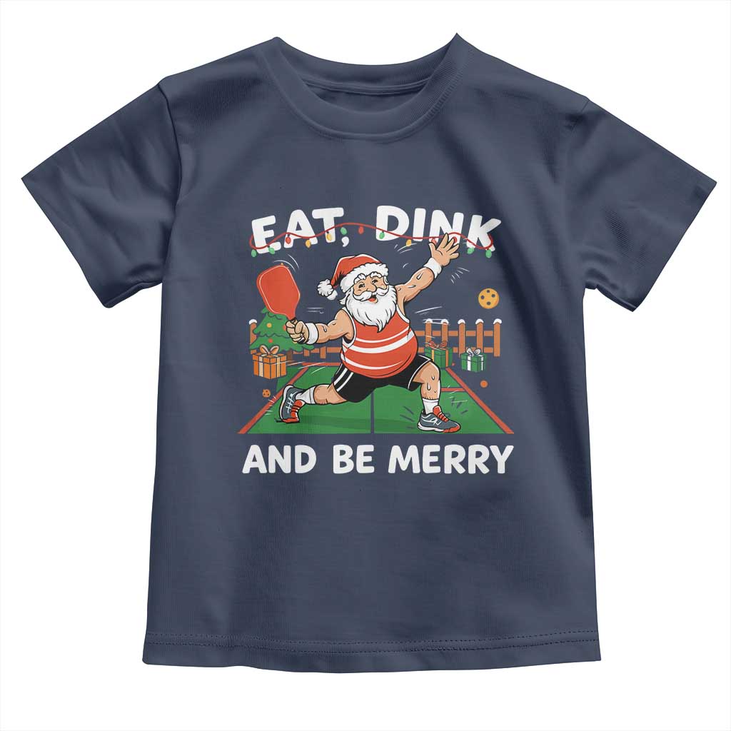 Funny Christmas Pickleball Toddler T Shirt Eat Dink And Be Merry Xmas Santa TS11 Navy Print Your Wear