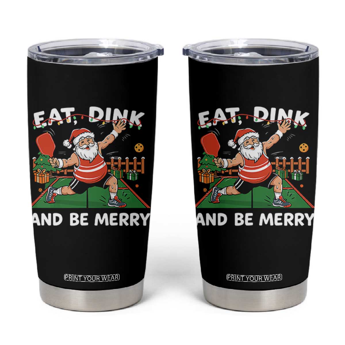 Funny Christmas Pickleball Tumbler Cup Eat Dink And Be Merry Xmas Santa TS11 Black Print Your Wear