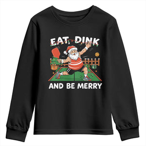Funny Christmas Pickleball Youth Sweatshirt Eat Dink And Be Merry Xmas Santa TS11 Black Print Your Wear
