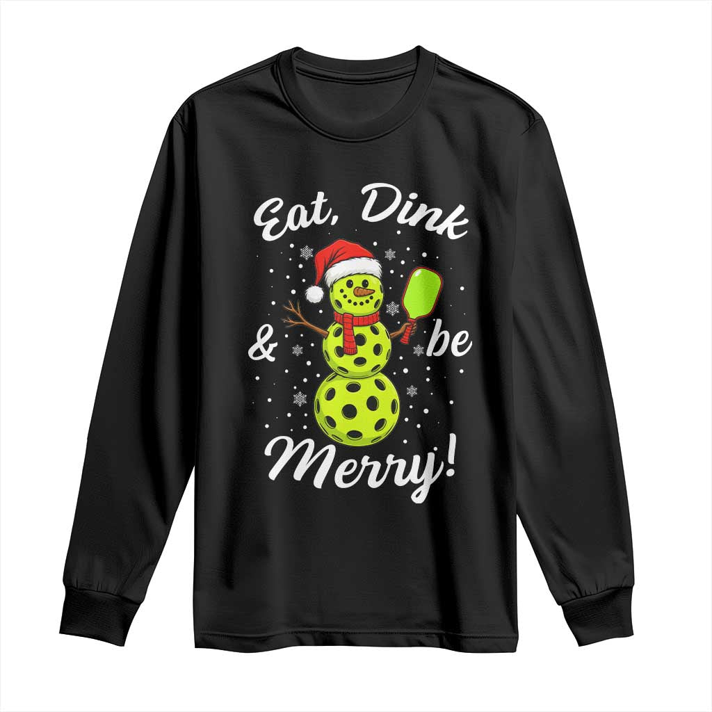Funny Christmas Pickleball Long Sleeve Shirt Eat Dink And Be Merry Snowman TS11 Black Print Your Wear