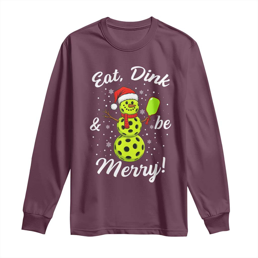 Funny Christmas Pickleball Long Sleeve Shirt Eat Dink And Be Merry Snowman TS11 Maroon Print Your Wear