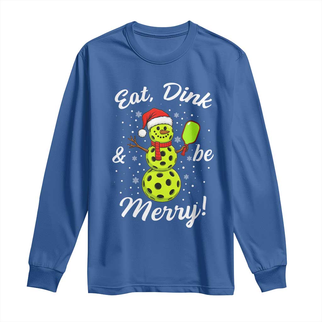 Funny Christmas Pickleball Long Sleeve Shirt Eat Dink And Be Merry Snowman TS11 Royal Blue Print Your Wear