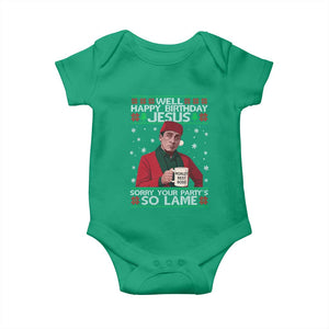 Funny Christmas Office Movie Baby Onesie Well Happy Birthday Jesus Sorry Your Party Is So Lame TS11 Irish Green Print Your Wear