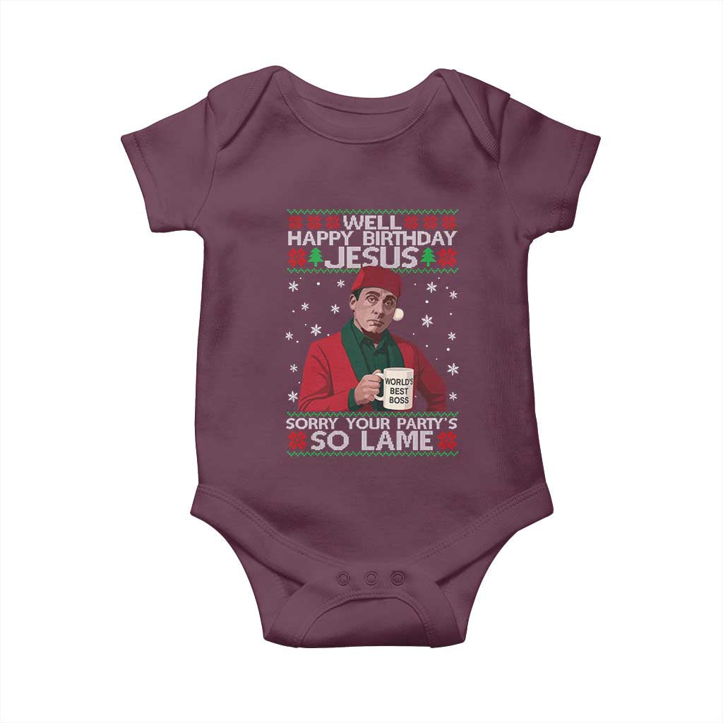 Funny Christmas Office Movie Baby Onesie Well Happy Birthday Jesus Sorry Your Party Is So Lame TS11 Maroon Print Your Wear