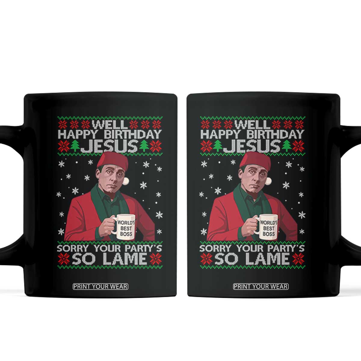 Funny Christmas Office Movie Coffee Mug Well Happy Birthday Jesus Sorry Your Party Is So Lame TS11 Black Print Your Wear
