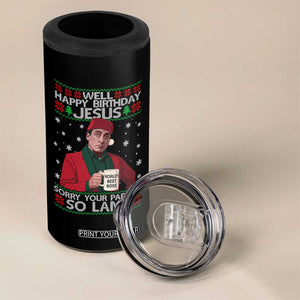 Funny Christmas Office Movie 4 in 1 Can Cooler Tumbler Well Happy Birthday Jesus Sorry Your Party Is So Lame TS11 Print Your Wear