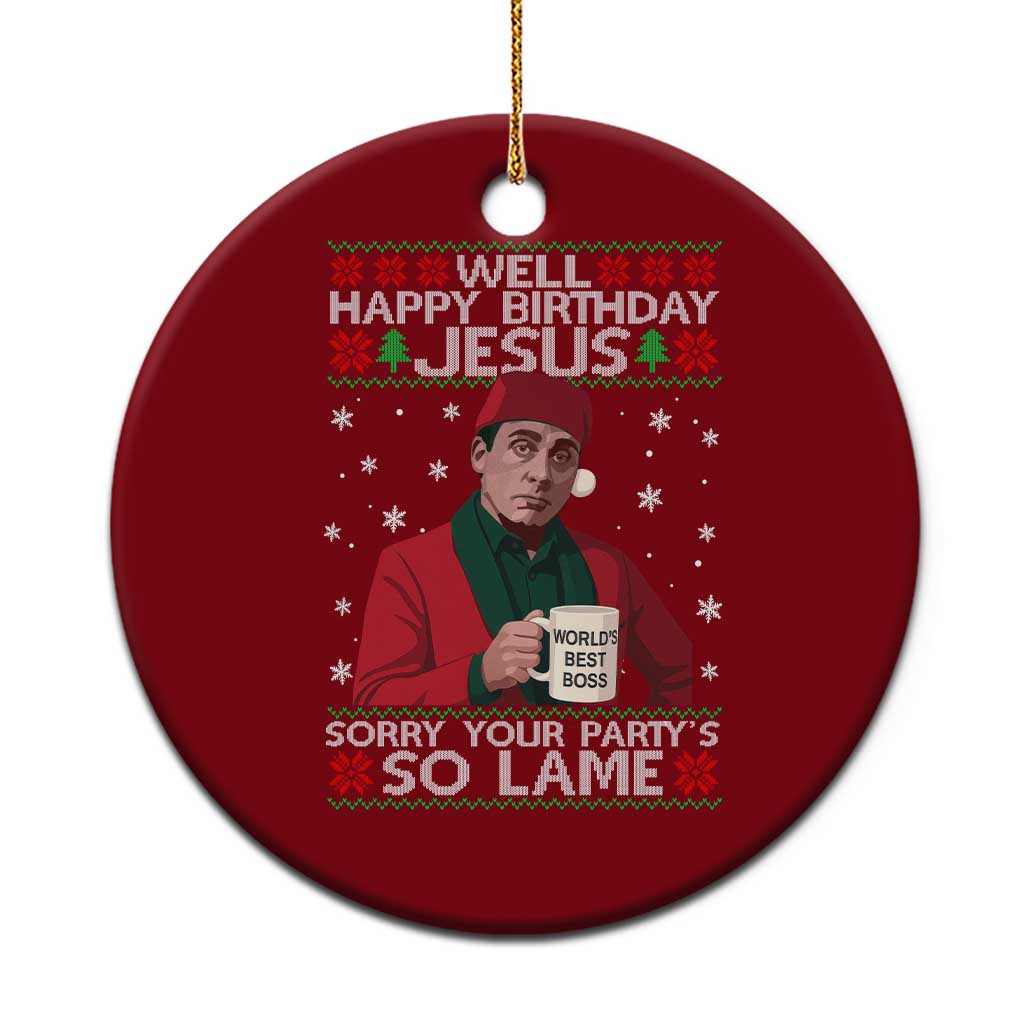 Funny Christmas The Office Movie Ceramic Ornament Well Happy Birthday Jesus Sorry Your Party Is So Lame TS11 1pc Red Print Your Wear