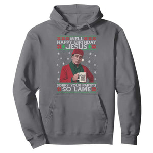Funny Christmas Office Movie Hoodie Well Happy Birthday Jesus Sorry Your Party Is So Lame TS11 Charcoal Print Your Wear