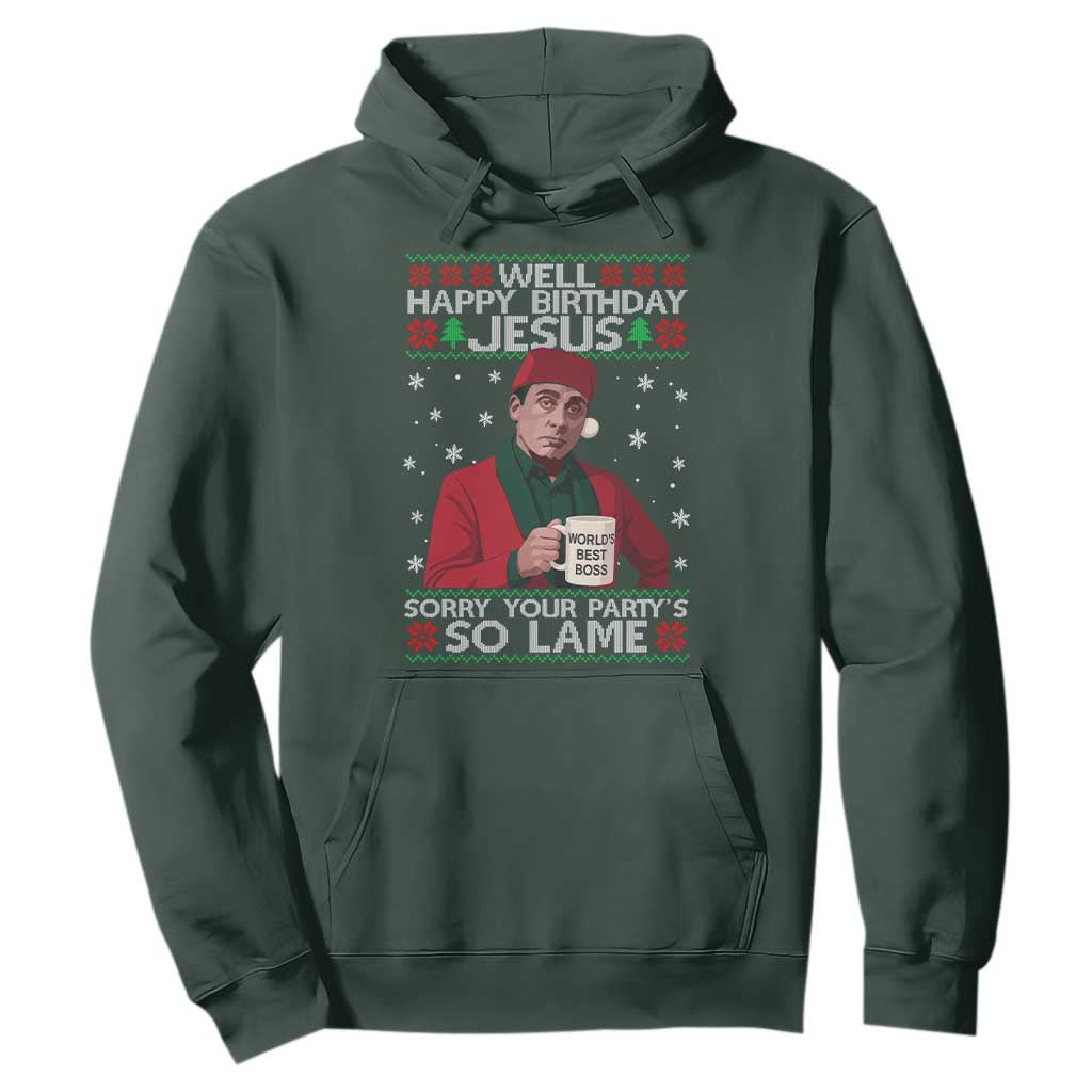 Funny Christmas Office Movie Hoodie Well Happy Birthday Jesus Sorry Your Party Is So Lame TS11 Dark Forest Green Print Your Wear