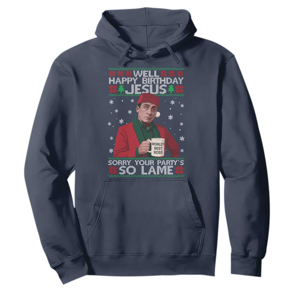Funny Christmas The Office Movie Hoodie Well Happy Birthday Jesus Sorry Your Party Is So Lame TS11 Navy Print Your Wear