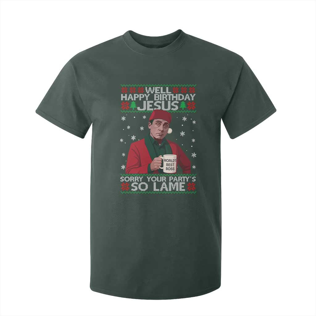 Funny Christmas Office Movie T Shirt For Kid Well Happy Birthday Jesus Sorry Your Party Is So Lame TS11 Dark Forest Green Print Your Wear