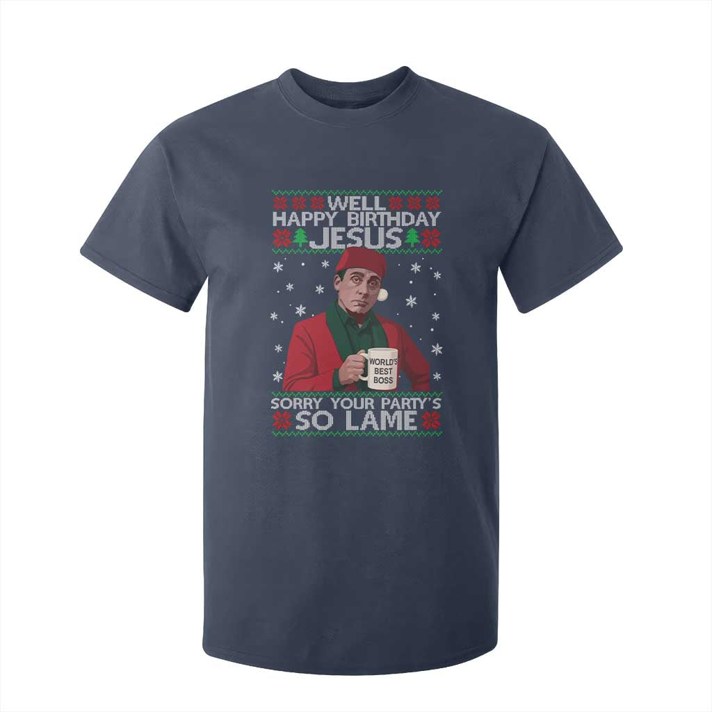 Funny Christmas Office Movie T Shirt For Kid Well Happy Birthday Jesus Sorry Your Party Is So Lame TS11 Navy Print Your Wear