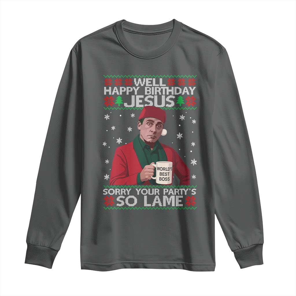 Funny Christmas Office Movie Long Sleeve Shirt Well Happy Birthday Jesus Sorry Your Party Is So Lame TS11 Dark Heather Print Your Wear