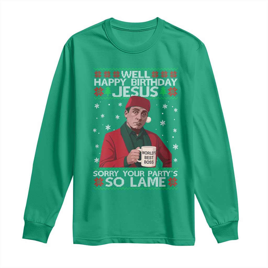 Funny Christmas Office Movie Long Sleeve Shirt Well Happy Birthday Jesus Sorry Your Party Is So Lame TS11 Irish Green Print Your Wear