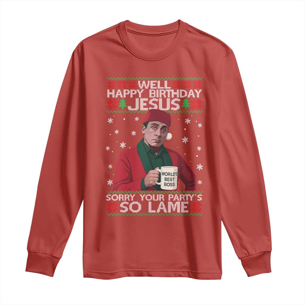 Funny Christmas The Office Movie Long Sleeve Shirt Well Happy Birthday Jesus Sorry Your Party Is So Lame TS11 Red Print Your Wear
