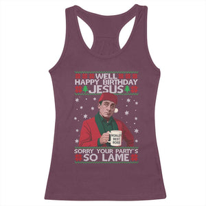 Funny Christmas The Office Movie Racerback Tank Top Well Happy Birthday Jesus Sorry Your Party Is So Lame TS11 Maroon Print Your Wear