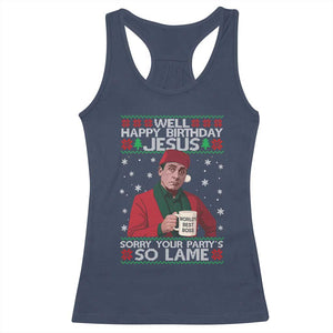 Funny Christmas Office Movie Racerback Tank Top Well Happy Birthday Jesus Sorry Your Party Is So Lame TS11 Navy Print Your Wear