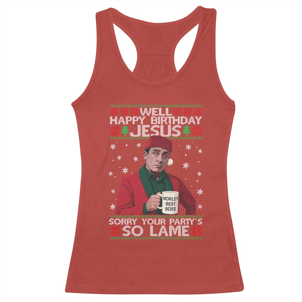 Funny Christmas Office Movie Racerback Tank Top Well Happy Birthday Jesus Sorry Your Party Is So Lame TS11 Red Print Your Wear