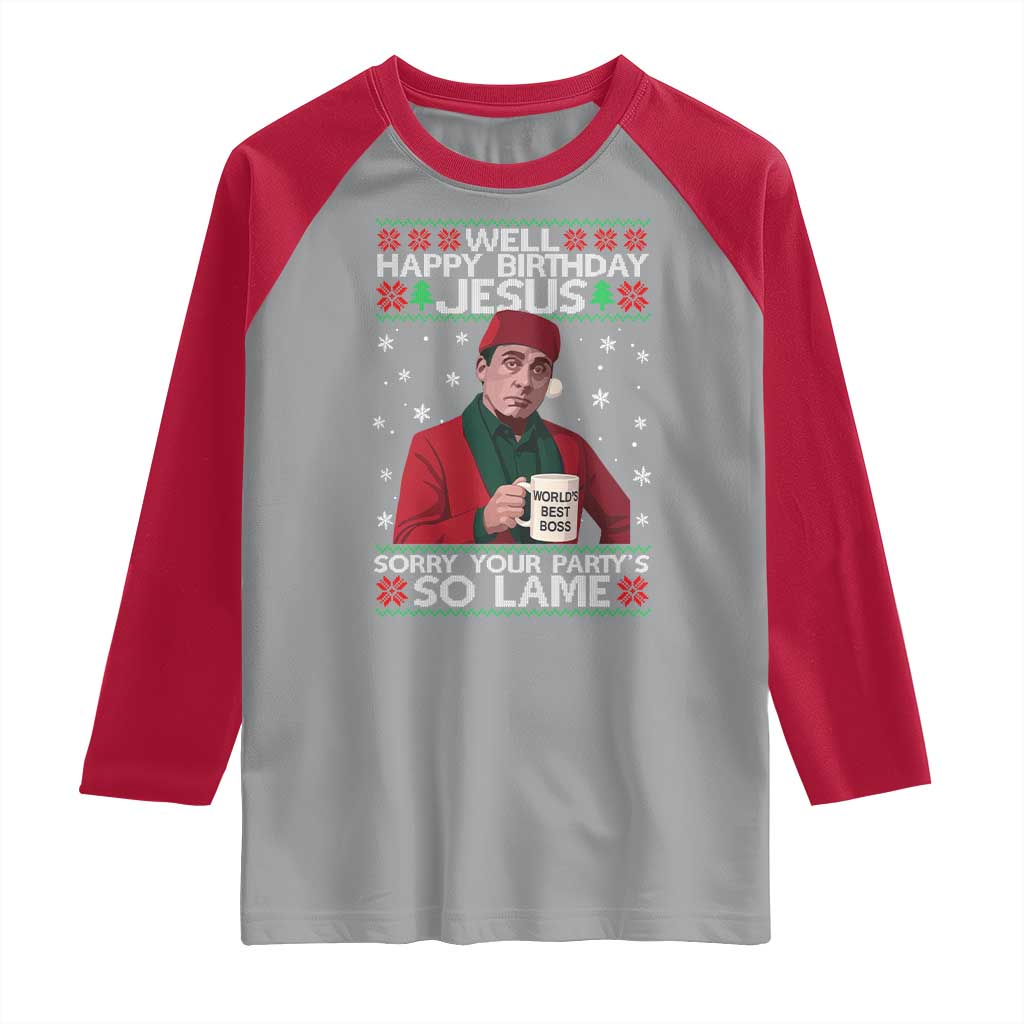 Funny Christmas Office Movie Raglan Shirt Well Happy Birthday Jesus Sorry Your Party Is So Lame TS11 Sport Gray Red Print Your Wear