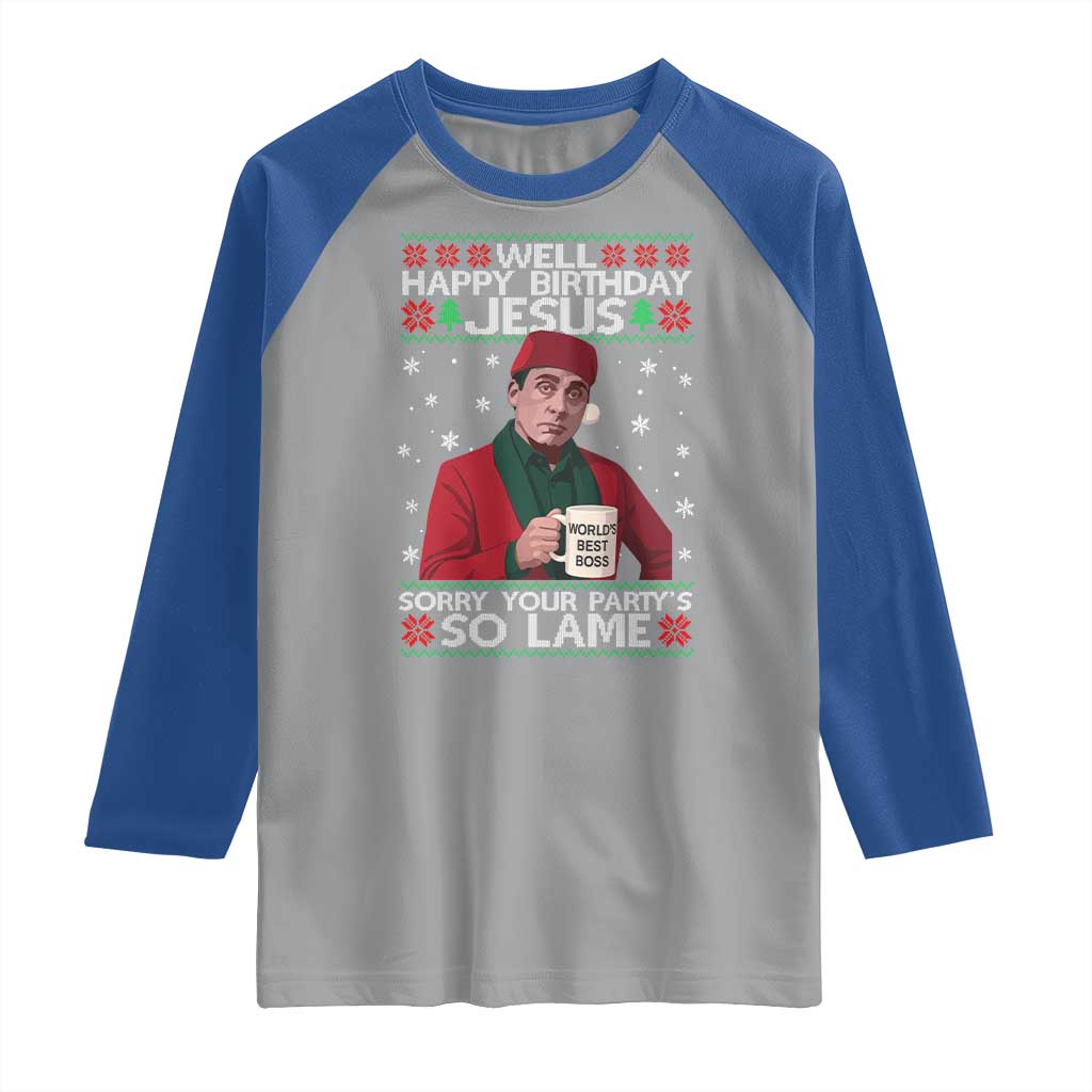 Funny Christmas The Office Movie Raglan Shirt Well Happy Birthday Jesus Sorry Your Party Is So Lame TS11 Sport Gray Royal Print Your Wear