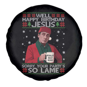 Funny Christmas Office Movie Spare Tire Cover Well Happy Birthday Jesus Sorry Your Party Is So Lame TS11 Print Your Wear