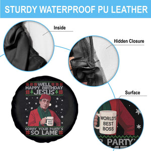 Funny Christmas Office Movie Spare Tire Cover Well Happy Birthday Jesus Sorry Your Party Is So Lame TS11 Print Your Wear