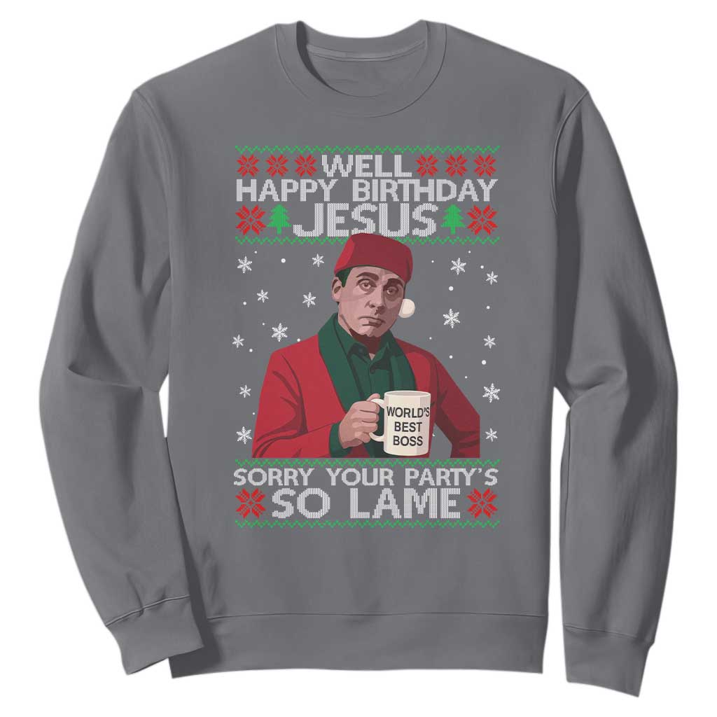 Funny Christmas Office Movie Sweatshirt Well Happy Birthday Jesus Sorry Your Party Is So Lame TS11 Charcoal Print Your Wear