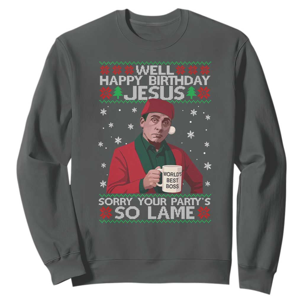 Funny Christmas Office Movie Sweatshirt Well Happy Birthday Jesus Sorry Your Party Is So Lame TS11 Dark Heather Print Your Wear