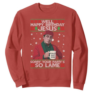 Funny Christmas The Office Movie Sweatshirt Well Happy Birthday Jesus Sorry Your Party Is So Lame - Print Your Wear