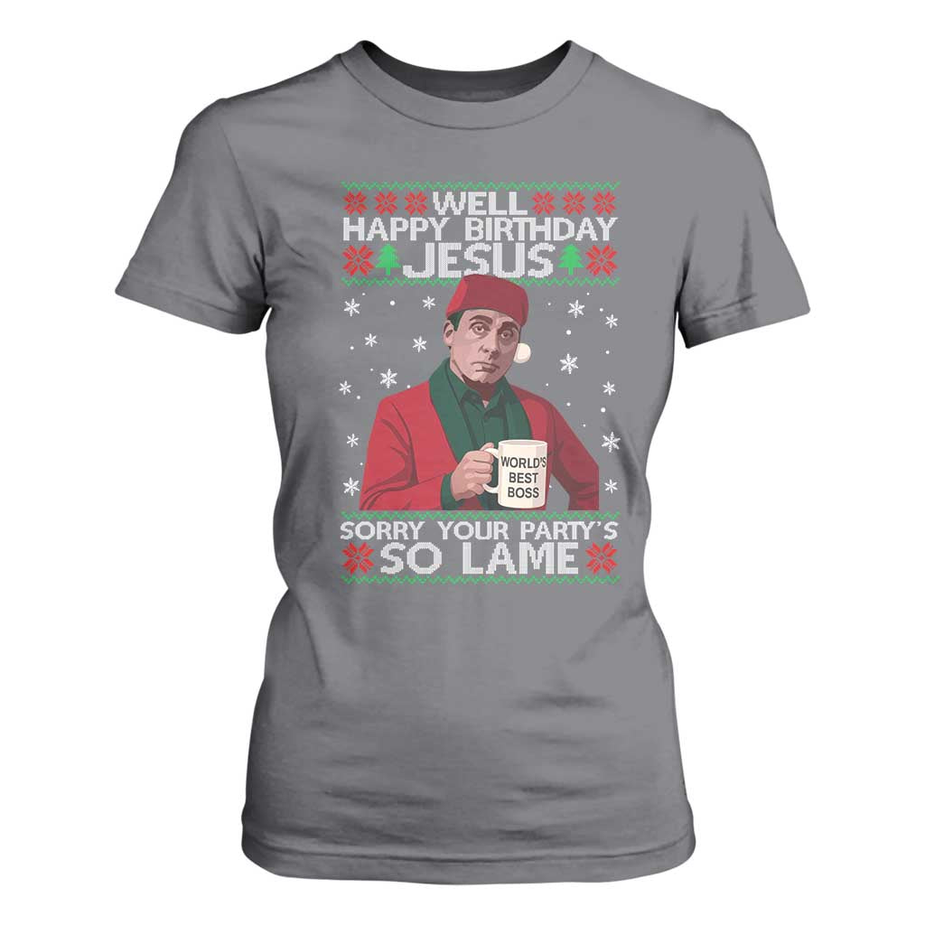 Funny Christmas Office Movie T Shirt For Women Well Happy Birthday Jesus Sorry Your Party Is So Lame TS11 Charcoal Print Your Wear