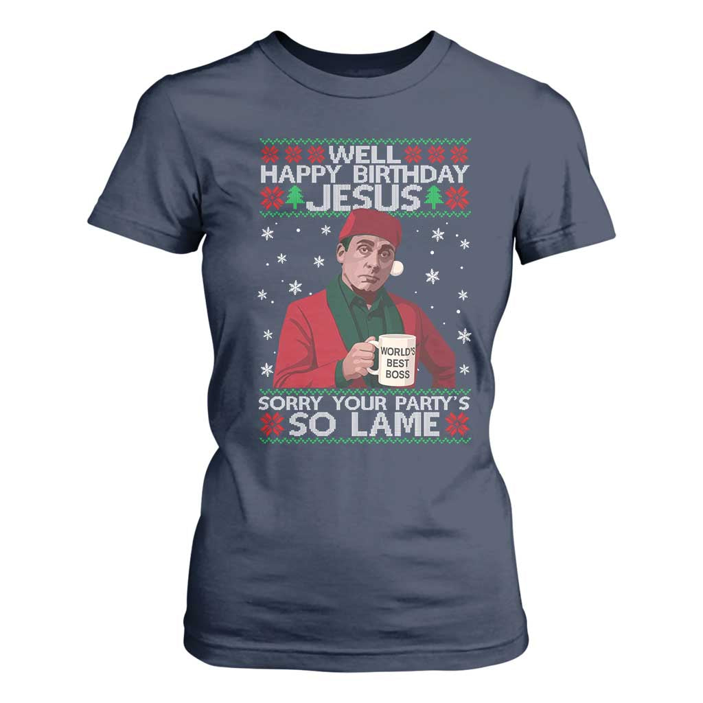 Funny Christmas The Office Movie T Shirt For Women Well Happy Birthday Jesus Sorry Your Party Is So Lame TS11 Navy Print Your Wear