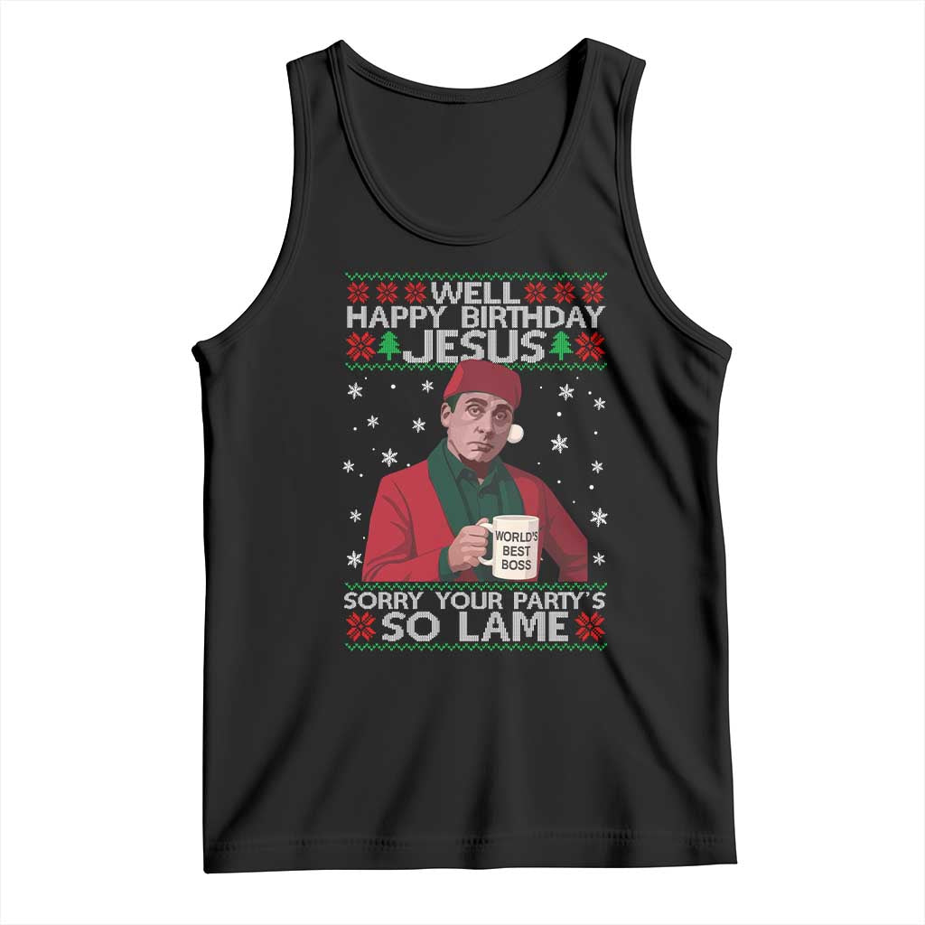 Funny Christmas The Office Movie Tank Top Well Happy Birthday Jesus Sorry Your Party Is So Lame TS11 Black Print Your Wear