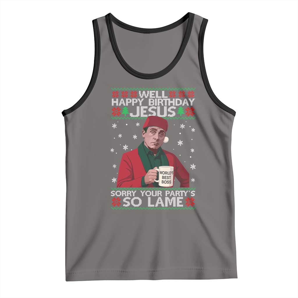 Funny Christmas The Office Movie Tank Top Well Happy Birthday Jesus Sorry Your Party Is So Lame TS11 Deep Heather Black Print Your Wear
