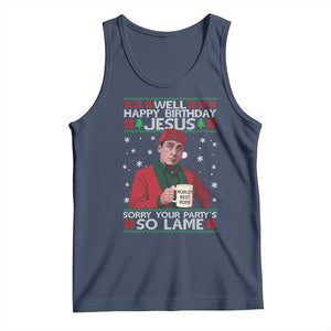 Funny Christmas The Office Movie Tank Top Well Happy Birthday Jesus Sorry Your Party Is So Lame TS11 Navy Print Your Wear