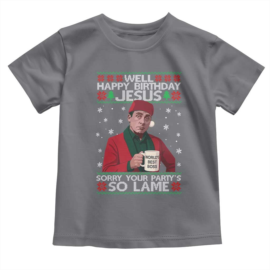 Funny Christmas Office Movie Toddler T Shirt Well Happy Birthday Jesus Sorry Your Party Is So Lame TS11 Charcoal Print Your Wear