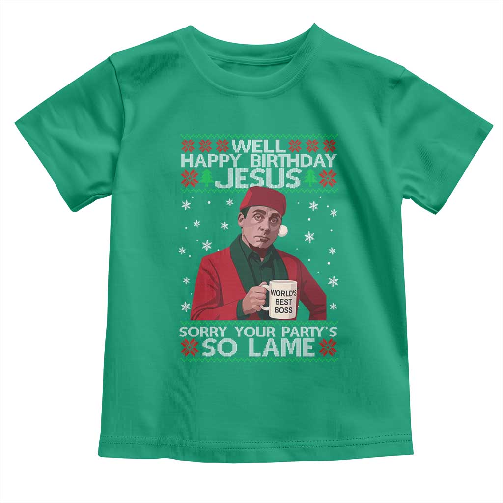 Funny Christmas Office Movie Toddler T Shirt Well Happy Birthday Jesus Sorry Your Party Is So Lame TS11 Irish Green Print Your Wear