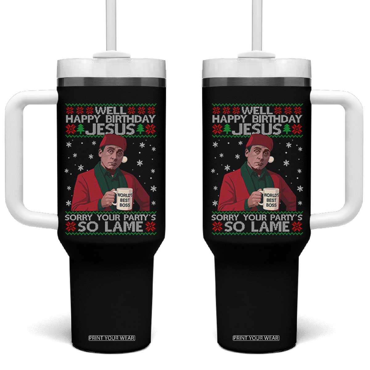 Funny Christmas Office Movie Tumbler With Handle Well Happy Birthday Jesus Sorry Your Party Is So Lame TS11 One Size: 40 oz Black Print Your Wear