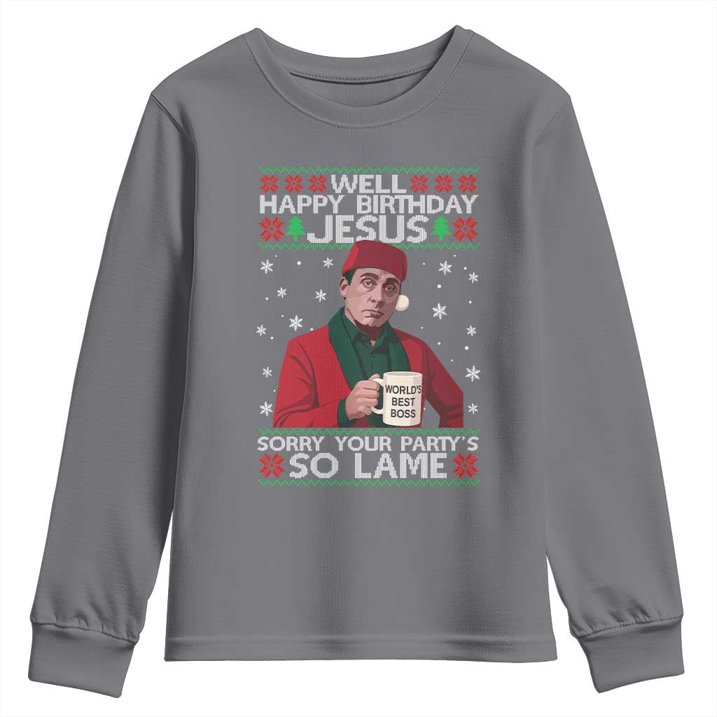 Funny Christmas Office Movie Youth Sweatshirt Well Happy Birthday Jesus Sorry Your Party Is So Lame TS11 Charcoal Print Your Wear