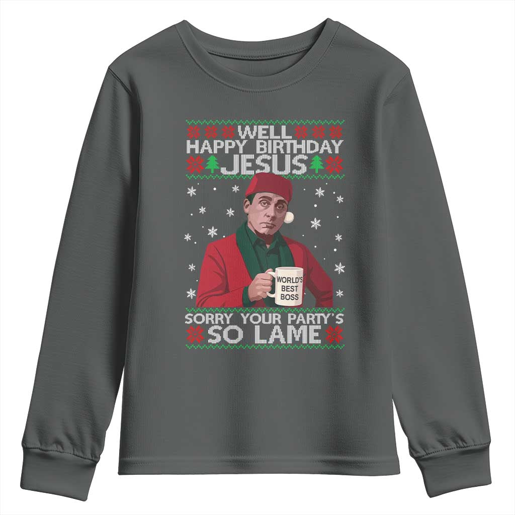 Funny Christmas Office Movie Youth Sweatshirt Well Happy Birthday Jesus Sorry Your Party Is So Lame TS11 Dark Heather Print Your Wear