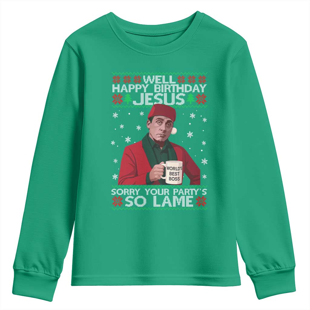 Funny Christmas Office Movie Youth Sweatshirt Well Happy Birthday Jesus Sorry Your Party Is So Lame TS11 Irish Green Print Your Wear