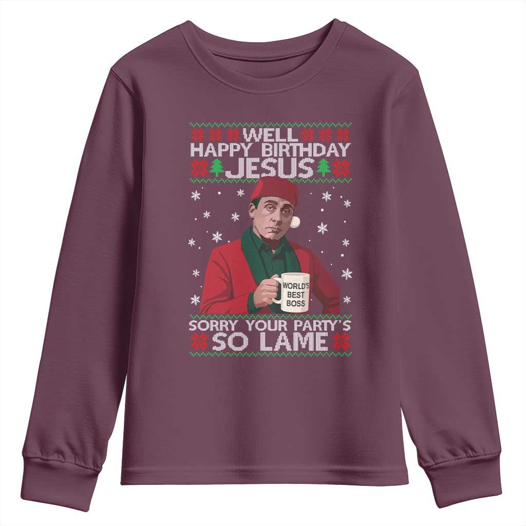 Funny Christmas Office Movie Youth Sweatshirt Well Happy Birthday Jesus Sorry Your Party Is So Lame TS11 Maroon Print Your Wear