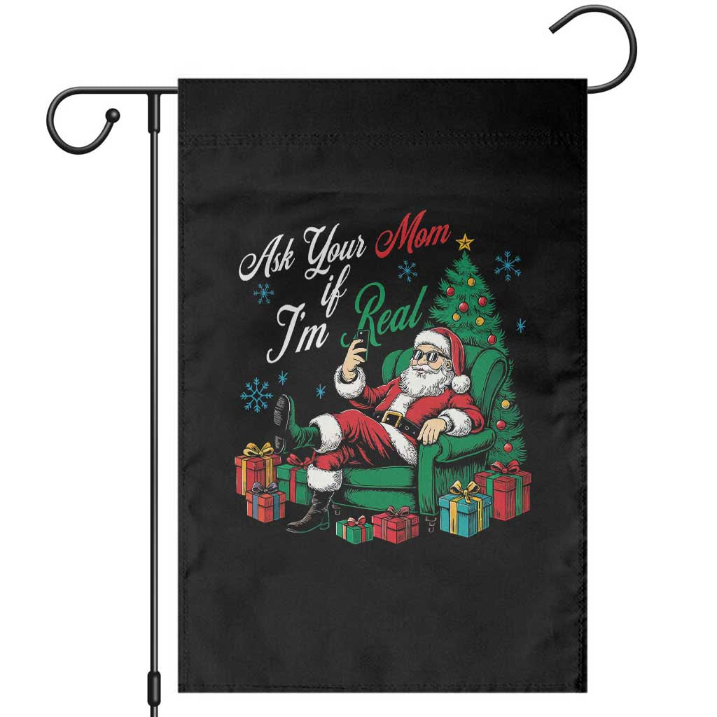 Funny Santa Ask Your Mom If I Am Real Garden Flag Funny Dirty Xmas Inappropriate Adult Humor TS11 Black Print Your Wear