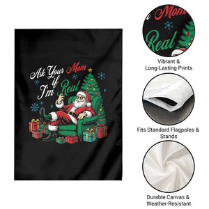 Funny Santa Ask Your Mom If I Am Real Garden Flag Funny Dirty Xmas Inappropriate Adult Humor TS11 Print Your Wear