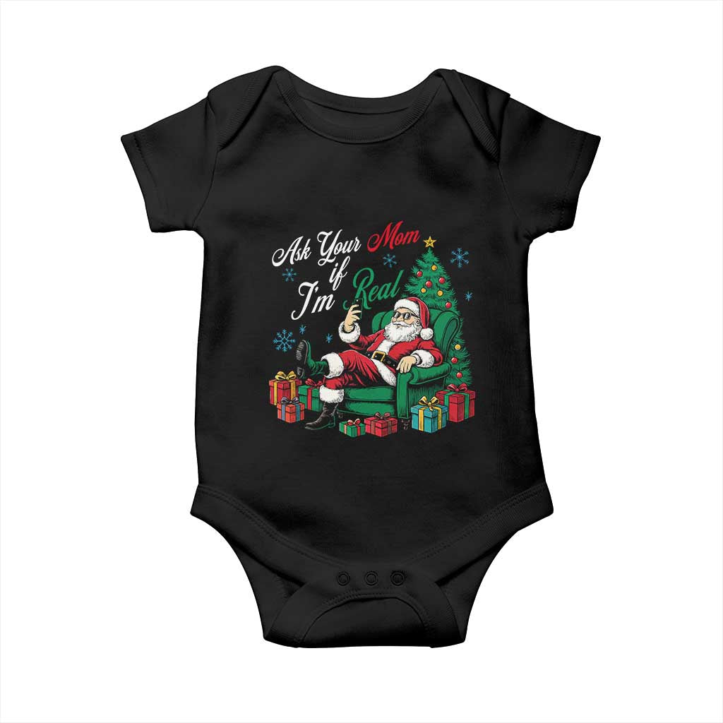 Funny Santa Ask Your Mom If I Am Real Baby Onesie Funny Dirty Xmas Inappropriate Adult Humor TS11 Black Print Your Wear