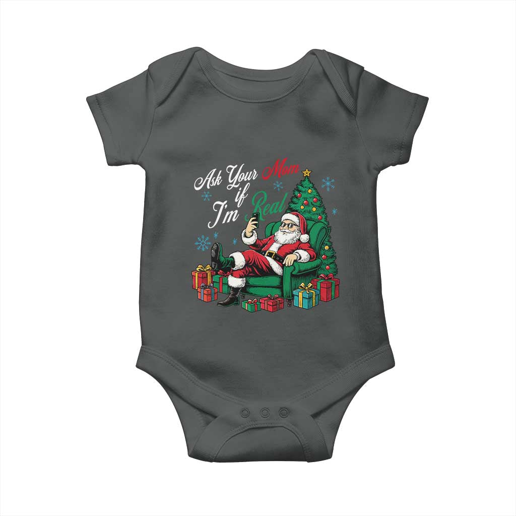 Funny Santa Ask Your Mom If I Am Real Baby Onesie Funny Dirty Xmas Inappropriate Adult Humor TS11 Dark Heather Print Your Wear